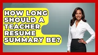 How Long Should A Teacher Resume Summary Be? - Job Success Network