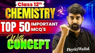 RBSE Class 12th Chemistry: Top 50 Most Important Questions With Concepts | By Nayan Sir