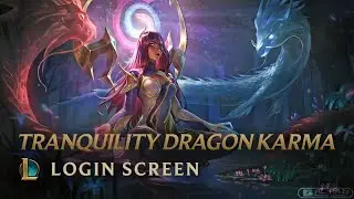 Tranquility Dragon Karma | Dragonmancer Theme | Login Screen | Animated 4K 60fps - League of Legends