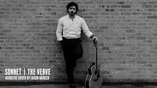 Sonnet | The Verve - Live acoustic cover by Jason Barker