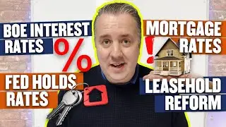 Property News - BOE Interest Rates - FED Holds Rates - Mortgage Rates - Leasehold Reform