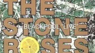THE STONE ROSES, blackpool 