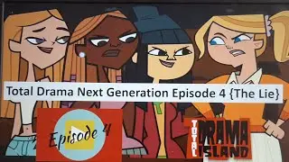 Total Drama New Generation - Episode 4 - The Lie (Fanmade Series TD New Cast)