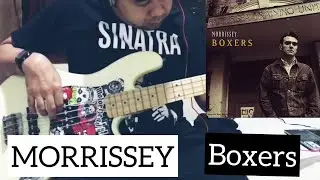 Morrissey - Boxers ( Bass Cover )