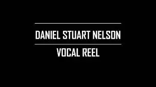 Daniel Stuart Nelson - Vocal Reel