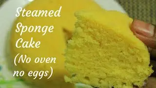 Steamed cake recipe - Eggless cake recipe - Steamed eggless cake - No oven cake recipe