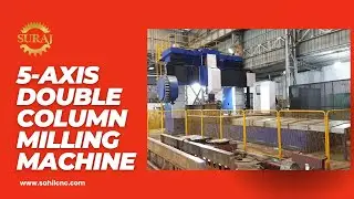 5-Axis CNC Double Column Milling Machine | Suraj FDM Series | Heavy-Duty Precision by Sahil Machines