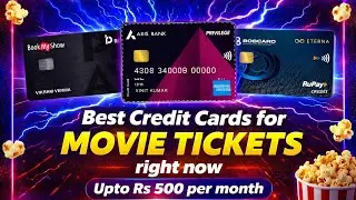 Movie Tickets - Which are the best credit cards for Discounts upto Rs 500