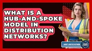 What Is A Hub-and-spoke Model In Distribution Networks? - Smart Logistics Network
