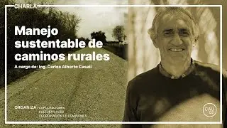MANEJO SUSTENTABLE DE CAMINOS RURALES - Ing. Carlos Alberto Casali