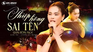 THIỆP HỒNG SAI TÊN - NGUYỄN THÀNH ĐẠT | GIANG HỒNG NGỌC COVER - Em viết thiệp hồng tên em thì đúng …