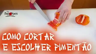 COMO CORTAR E ESCOLHER PIMENTÂO