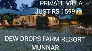 Dew drops farm resort|private villa|munnar|amazing and best resort|3 star hotel