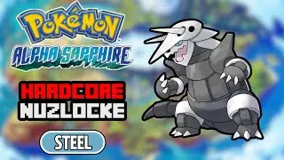 Pokemon Alpha Sapphire Hardcore Nuzlocke - STEEL Only (NO Items, NO Overleveling)