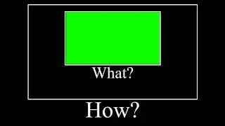 What How Meme Template | Green Screen