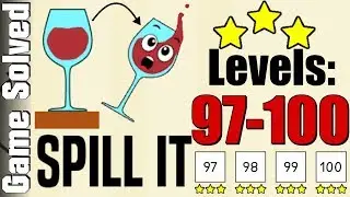 SPILL IT! | All Levels 97-100 (Solution 3 Stars ★★★)