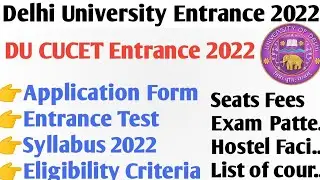 DU Admission Process 2022! DU CUCET Entrance 2022 form date, eligibility, course,fees, syllabus 2022