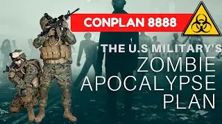 The U.S Military's Real Life Zombie Defense Plan - CONPLAN 8888