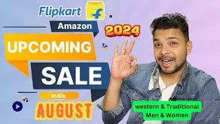 Amazon & Flipkart Upcoming Sales August 2024 | Next Sale Amazon & Flipkart |Next Sale Amazon & Offer