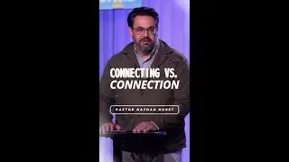 Connecting vs. Connection #ConnectionMatters #ChurchCommunity #GenuineConnections