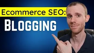Blogging for Ecommerce - How to Get Organic Traffic to your Site (SEO)
