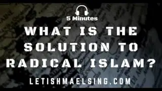 What is the solution to Radical Islam