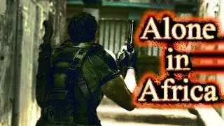 Resident Evil 5 GE Mod - Alone in Africa
