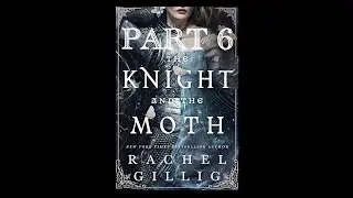 The Knight and the Moth by Rachel Gillig - A musical reading | Part 6