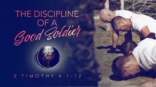 The Discipline of a Good Soldier - Pastor Jeff Schreve