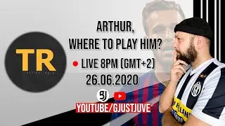 LIVE | ARTHUR AT JUVENTUS :  WHERE TO PLAY HIM? ft TACTICAL ROLE