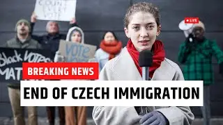Brutal Changes in CZE/EU immigration rules - End of Czech Immigration?