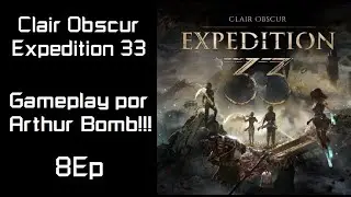 Clair Obscure: Expedition 33 - Pedra Hit Kill - 8Ep