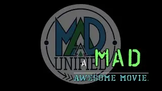 MAD Unified - A MAD Awesome Movie
