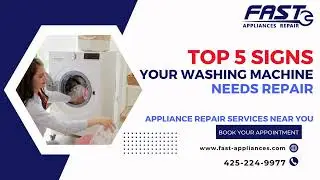 top 5 signs your washing machine needs repair   Fast Appliances