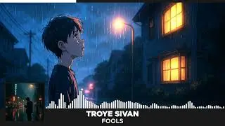 Troye Sivan &ndash; FOOLS