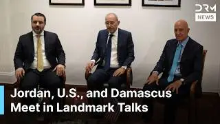 BREAKING: Jordan Hosts High-Stakes Talks on Syria&rsquo;s Future with U.S. and Damascus | DRM News | AC1B