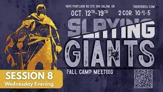 Fall Camp Meeting: SLAYING GIANTS | 10-15-2025 | Session 8 | The River Church Oregon | October 12-19