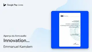 Innovation entrepreneuriale et d&eacute;veloppement&hellip; de Emmanuel Kamdem &middot; Extrait du livre&nbsp;audio