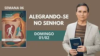 6. DOMINGO (01/02): ALEGRANDO-SE NO SENHOR / LIÇÃO ESCOLA SABATINA / 1 TRIM 2026 / PR. ARILTON