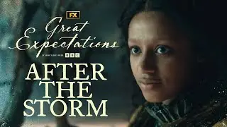 After the Storm - Scene | Great Expectations | FX