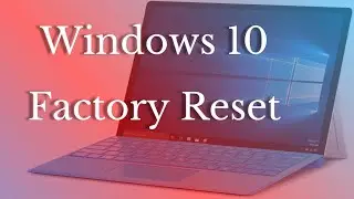 How To Factory Reset Windows 10