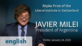 Javier Milei: R&ouml;pke Prize of the Liberal Institute in Switzerland