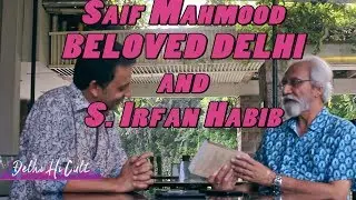 Celebrating Authors &mdash; Saif Mahmood, Beloved Delhi and S Irfan Habib