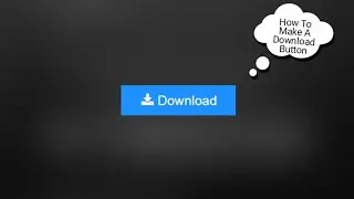 How To Make A Download Button