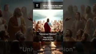 Universal Mission ~ Mark 16:15-18 ~ January 25, 2025 ~ Daily Reflection