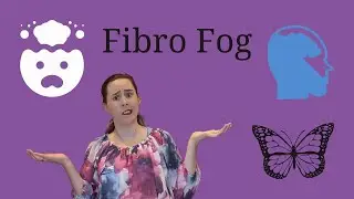 Fibro Fog - What is it and What Can We Do?
