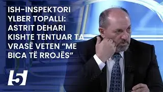 Ish-inspektori Ylber Topalli: Astrit Dehari kishte tentuar ta vrasë veten “me bica të rrojës”