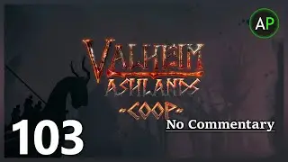 Let's Play Valheim - [Ashlands] - COOP - No Commentary - Part 103 - ArahorPlays