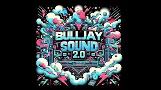 BuLLJay Sound 2.0