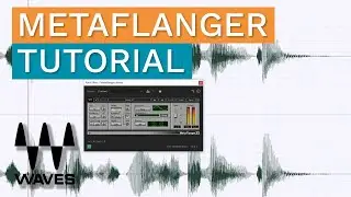 Waves MetaFlanger Tutorial